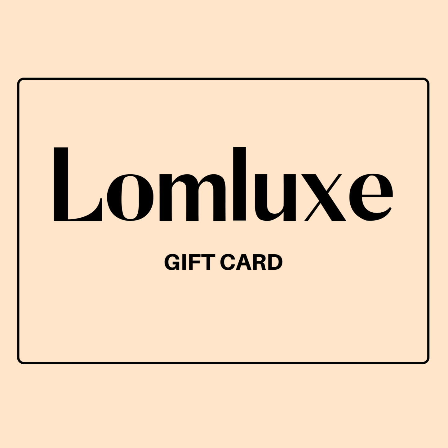 LOMLUXE Gift Card